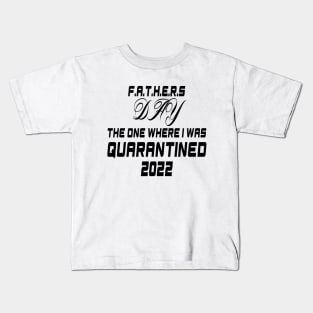 Quarantined Father's Day T-Shirt Kids T-Shirt